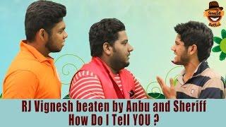 RJ Vignesh Beaten by Anbu and sheriff | How Do I Tell You ? #13 | Smile Settai