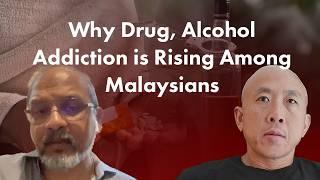 Dr Prem Kumar - Why Drug, Alcohol Addiction is Rising Among Malaysians