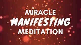 How To Manifest Anything! | POWERFUL Miracle Manifesting Meditation + Effortless Manifestation