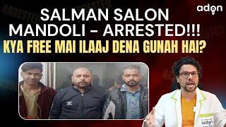 Salman Salon Mandoli -Jhola chhap ya fasane ki sazish ??? Free hair treatment salman bhai delhi !!