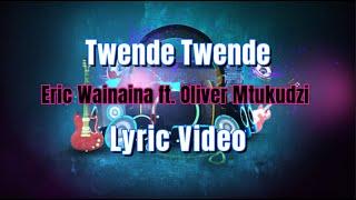 Twende Twende Lyric Video by Eric Wainaina ft Oliver Mtukudzi