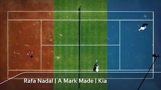 Rafa Nadal | A Mark Made | Kia