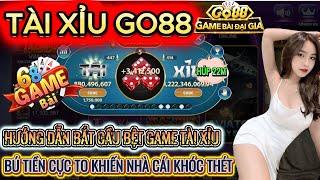 Go88 | Hướng Dẫn Cách Chơi Tài Xỉu Go88 Luôn Thắng | Hướng Dẫn Bắt Trọn Cầu Bệt Tài Xỉu Go88