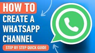 How to create a Whatsapp Channel (Fast and Easy Guide)