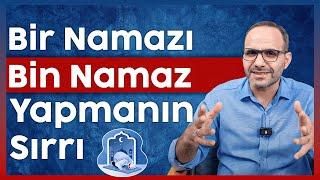 Bir Namazı, Bin Namaz Yapmanın Sırrı - My Rahle