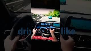 Gabe,s driving