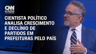 Cientista político analisa crescimento e declínio de partidos em prefeituras pelo país |CNN Eleições