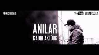 Kadir Aktürk - Anılar (Turkish Underground R&B)