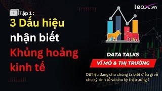 Tập 1: 3 dấu hiệu nhận biết khủng hoảng kinh tế