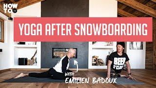 YOGA FOR AFTER SNOWBOARDING | HOW TO XV WITH EMILIEN BADOUX