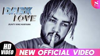 Dark Love | Bunty King Haryana | Latest Haryanvi Song 2020 | Shinestar Ent