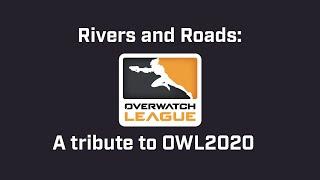 Rivers and Roads - Remembering #OWL2020