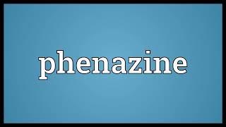 Phenazine Meaning #education