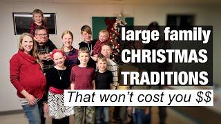 Large Family CHRISTMAS TRADITIONS