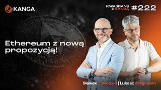 Ethereum z nową propozycją! | Kwadrans z Kangą #222