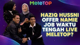 Banyak surprise! Namie rela ke terpaksa ambik job bila tengah live hosting? | MeleTOP | Hawa & Namie