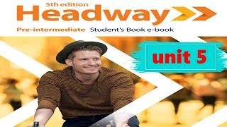 New Headway Pre Intermediate | 5th Edition :  Unit 5  (no Ads )