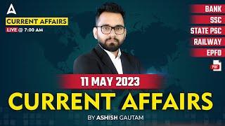 11  May 2023 Current Affairs | Current Affairs Today | Current Affairs by Ashish Gautam