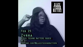 Zvrra - Black Techno Matters Radio