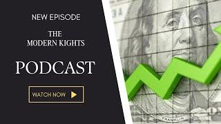 The Modern Knights Episode 24 Economics 2.0