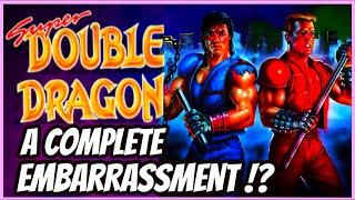 SUPER DOUBLE DRAGON HISTORY - A Complete Embarrassment!?