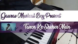 Taaron Ke Sheher Mein || Piano Cover By Gaurav Bhosale||