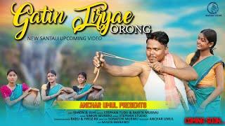 Gatin Tiryae Orong...|New Santali Upcoming Video|Stephan Tudu|Simon Murmu|Juhi Pauriya|Babita Murmu