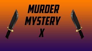 MURDER MYSTERY X IS COMING BACK FOR ANOTHER VIDEO! | ROBLOX MURDER MYSTERY X