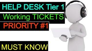 HELP DESK Tier 1 working TICKETS and PRIORITY