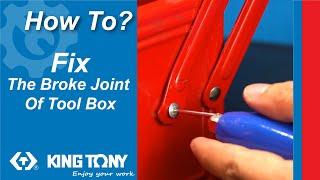 How to Repair a Broken Joint of a Tool Box (KING TONY-87402/87408/87A05)