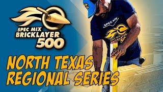 The SPEC MIX BRICKLAYER 500 North Texas Regional Series