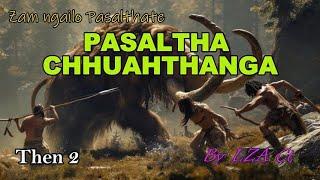 PASALTHA CHHUAHTHANGA (Then 2) LZA Ct