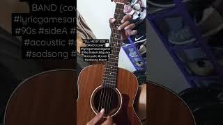 TELL ME BY SIDE A (cover) #lyricgamesandguitar #90s #sideA #guitar #acoustic #cover #sadsong #opm