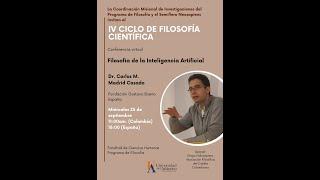 Carlos M. Madrid Casado - Filosofía e Inteligencia Artificial (IV Ciclo de Filosofía Científica)