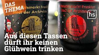 Tassen-Fail: Frankfurt ruft Weihnachtsmarkt-Tassen zurück | hessenschau DAS THEMA