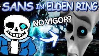 No Vigor?!? How Powerful is Sans from Undertale in Elden Ring?