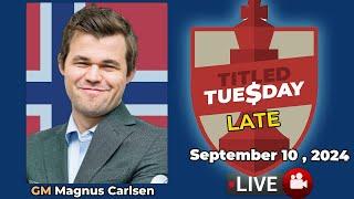  Magnus Carlsen | Titled Tuesday Late | September 10, 2024 | chesscom