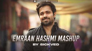 Emraan Hashmi Mashup | SICKVED | Romantic / Sad Mashup 2021