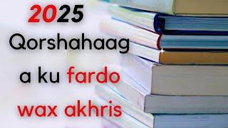 Akhrisku qorshahaaga haka mid noqdo 2025 | Xog iyo Xigasho