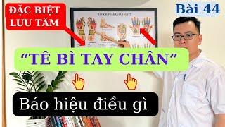 TÊ BÌ CHÂN TAY, Báo hiệu nguy hiểm, đừng để quá muộn | Ds Nguyễn Quốc Tuấn