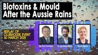 Biotoxins and Mould After the Aussie Rains - Dr. Donohoe, Dr. Gupta and Nicole Bijlsma