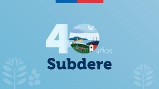 40 años de la Subsecretaría de Desarrollo Regional y Administrativo