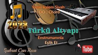 Yazan Kalem Siyah Türkü Altyapısı - DO - Chord