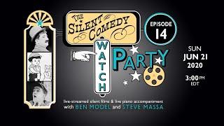 The Silent Comedy Watch Party ep 14 - 6/21/20 - Ben Model and Steve Massa