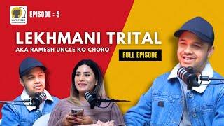 Unfiltered Confessions with Lekhmani Trital | Full Episode | EP 5 | Unfiltered Confessions