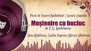 Moștenire cu bucluc - P. G. Wodehouse | Teatru pe Vinil | #DemRadulescu #MirceaAlbulescu