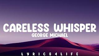 George Michael - Careless Whisper (Lyrics)