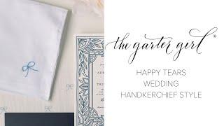 Something Blue Embroidered Wedding Handkerchief - Happy Tears by The Garter Girl