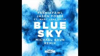 Feenixpawl & Jason Forte ft. Mary Jane Smith - Blue Sky (Michael Brun Remix)