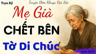 Chuyện Mẹ Già Và Bản Di Chúc Thức Tỉnh Cả Làng – Con Kiện Mẹ Vì Căn Nhà| Chuyện Nghe Mà Thắt Lòng